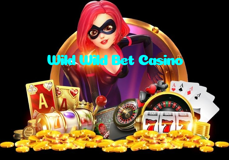 Wild Wild Bet Casino